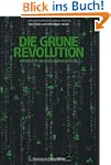 Die gr�ne Revolution: Aubruch in ein...