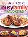 Taste of Home: Busy Family Favorites: 363 30-Minute Recipes Taste of Home: Busy Family Favorites: 363 30-Minute Recipes