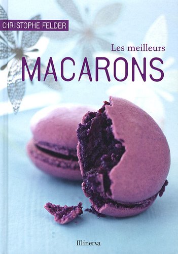 Lecture conseill�e : Les meilleurs macarons : 40 recettes...
