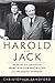 Harold and Jack: The Remarkable Friendship of Prime Minister Macmillan and President Kennedy