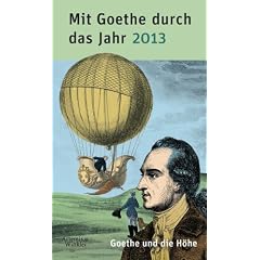 Mit Goethe durch das Jahr 2013: Goethe und die H�he