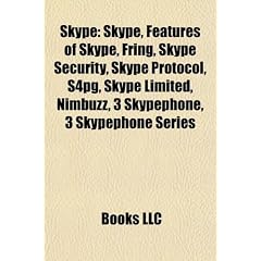 Skype: Features of Skype, Fring, Skype Security, Skype Protocol, S4pg, Skype Limited, Nimbuzz, 3 Skypephone, 3 Skypephone Ser