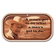 John Wayne "A man's got to do what a man's got to do." Magnetic Tin Sign
