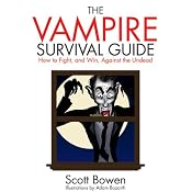 The Vampire Survival Guide: How to Fight and Win Against the Undead | [Scott Bowen]