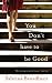 You Don't Have to be Good
