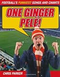 One ginger Pelé! : football's funniest songs and chants