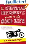 A Spiritual Renegade's Guide to the G...