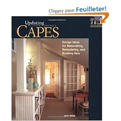 Capes: Design Ideas for Renovating, Remodeling and Building New
