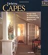 Capes: Design Ideas for Renovating, Remodeling and Building New