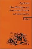 Das M�rchen von Amor und Psyche, Latein.-Dtsch.
