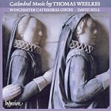 Weelkes: Cathedral Music - Anthems (English Orpheus, Vol 10) /Winchester Cathedral Choir * Hill
