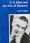 T. S. Eliot and the Use of Memory