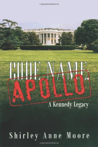 Code Name Apollo: A Kennedy Legacy
