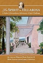 The Spirit of Villarosa: A Father's Extraordinary Adventures; A Son's Challenge The Spirit of Villarosa: A Father's Extraordinary Adventures; A Son's Challenge