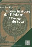 Brève histoire de l islam à l usage de tous