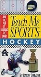Teach Me Sports: Hockey/Join the Fun by Learning the Game Knowing God: Walking through the Book of Books