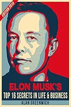 Elon Musk : TOP 16 Secrets In Life & Business (Edition 2016, Essential Guide, Straight To The Point, No-Fluff) Elon Musk : TOP 16 Secrets In Life & Business (Edition 2016, Essential Guide, Straight To The Point, No-Fluff)