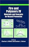Fire and Polymers IV: Materials and Concepts for Hazard Prevention (Acs Symposium Series)