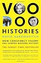 Voodoo Histories: How Conspiracy Theory Has Shaped Modern History