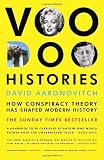 Voodoo Histories: How Conspiracy Theory Has Shaped Modern History