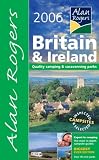Alan Rogers Britain and Ireland 2006: Quality Camping and Caravanning Parks (Alan Rogers Guides)