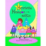 Henrietta Hexagon and the Triangles: Fun Shape series (Volume 1) ~ Mandi Tillotson Williams