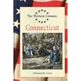 The Thirteen Colonies - Connecticut (The Thirteen Colonies) by Christina M. Girod