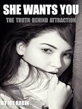 She Wants You: The Truth Behind Attraction