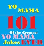 Yo Mama Jokes! : 101 of the Best Yo Mama Insult Jokes Ever!
