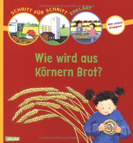 Produkt-Bild: Schritt f&uuml;r Schritt erkl&auml;rt: Wie wird aus K&ouml;rnern Brot?