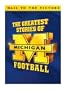The Greatest Stories of Michigan Football