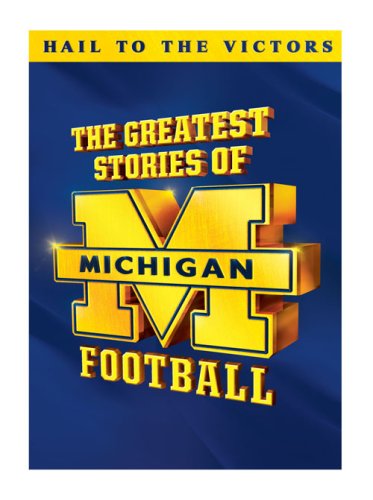 The Greatest Stories of Michigan Football