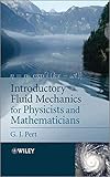 Introductory fluid mechanics for physicists and mathematicians