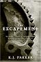 The Escapement (Engineer Trilogy) The Escapement (Engineer Trilogy)