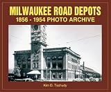 Milwaukee Road Depots 1856-1954 Photo Archive