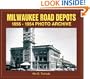 Milwaukee Road Depots 1856-1954 Photo Archive