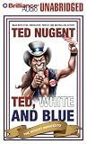 Ted, White and Blue: The Nugent Manifesto