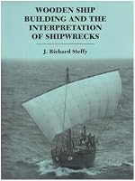 Wooden Ship Building and the Interpretation of Shipwrecks
