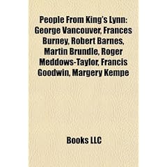 People from King's Lynn: George Vancouver, Frances Burney, Robert Barnes, Martin Brundle, Roger Meddows-Taylor, Francis Goodwin, Margery Kempe