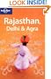 Lonely Planet Rajasthan, Delhi & Agra (Regional Travel Guide)