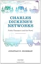 Charles Dickens's networks : public transport and the novel