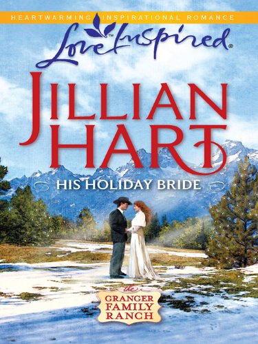 His Holiday Bride (The Granger Family Ranch Book 3)