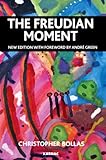 The Freudian moment : new edition with foreword by André Green