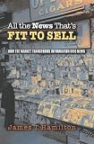 All the News Thats Fit to Sell: How the Market Transforms Information into News