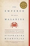 The Emperor of All Maladies