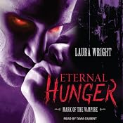 Eternal Hunger: Mark of the Vampire Series, Book 1 | [Laura Wright]