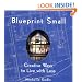 Blueprint Small: Creative Ways to Live with Less