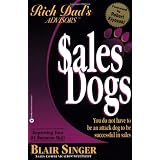 Rich Dad Advisor's Series�: SalesDogs: You Do Not Have to Be an Attack Dog to Be Successful in Salesby Blair Singer