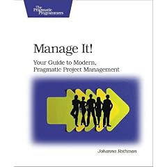 Manage It!: Your Guide to Modern, Pragmatic Project Management