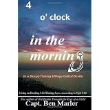 4 o'clock in the Morning In a Sleepy Fishing Village Called Destin.: Living an Exciting Life Sharing Jesus According to Eph. 2:10